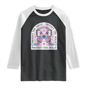 Protect The Dolls Raglan Shirt Trans Women Pride Month Butterfly TS11 Black White Print Your Wear
