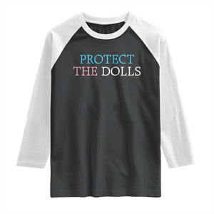 Protect The Dolls Raglan Shirt Trans Women Pride Month TS11 Black White Print Your Wear