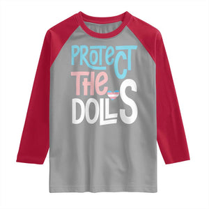 Protect The Dolls Raglan Shirt Transgender Trans Pride Social Justice TS10 Sport Gray Red Print Your Wear