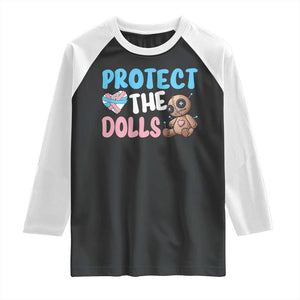 Protect The Dolls Raglan Shirt Transgender Trans Pride TS10 Black White Print Your Wear