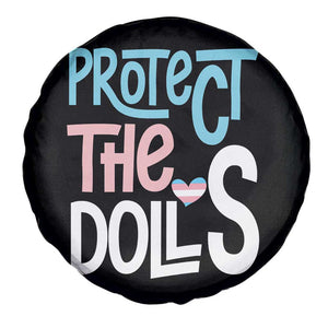Protect The Dolls Spare Tire Cover Transgender Trans Pride Social Justice TS10 Print Your Wear