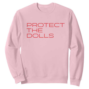 Protect The Dolls Sweatshirt Pride Month TS10 Light Pink Print Your Wear