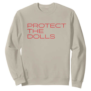 Protect The Dolls Sweatshirt Pride Month TS10 Sand Print Your Wear