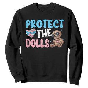 Protect The Dolls Sweatshirt Transgender Trans Pride TS10 Black Print Your Wear