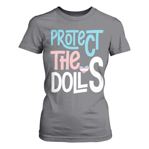 Protect The Dolls T Shirt For Women Transgender Trans Pride Social Justice TS10 Charcoal Print Your Wear