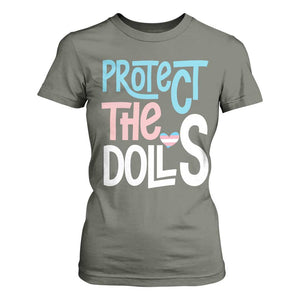 Protect The Dolls T Shirt For Women Transgender Trans Pride Social Justice TS10 Military Green Print Your Wear
