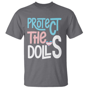 Protect The Dolls T Shirt Transgender Trans Pride Social Justice TS10 Charcoal Print Your Wear