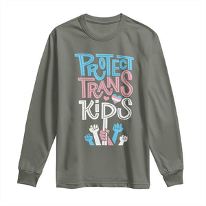 Protect Trans Kids Long Sleeve Shirt Transgender Pride Social Justice TS10 Military Green Print Your Wear