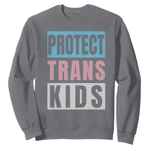 Protect Trans Kids Sweatshirt Transgender Pride Trans Rights Social Justice TS10 Charcoal Print Your Wear