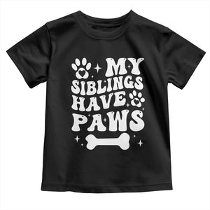 Protected By Dog Toddler T Shirt My Siblings Have Paws Funny Baby Shower Gift TS10 Black Print Your Wear
