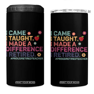 Proud Retired Teacher 4 in 1 Can Cooler Tumbler I Came I Taught I Made a Difference Retirement TS10 One Size: 16 oz Black Print Your Wear
