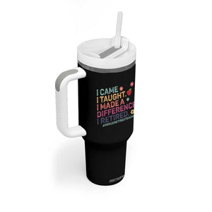 Proud Retired Teacher Tumbler With Handle I Came I Taught I Made a Difference Retirement TS10 Print Your Wear