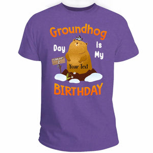 Personalized Couple, Family Gift Groundhog Day Is My Birthday T Shirt February 2 CTM Purple Custom - Printyourwear