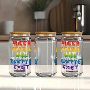 Queer Pride Glass Can Queer People Will Always Exist LGBTQIA Gay Ally TS10 Print Your Wear
