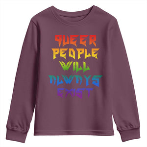 Queer Pride Youth Sweatshirt Queer People Will Always Exist LGBTQIA Gay Ally TS10 Maroon Print Your Wear