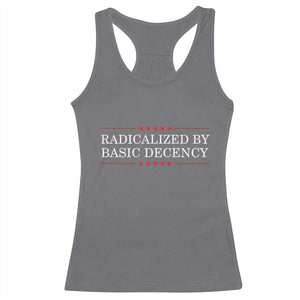 Radicalized By Basic Decency Racerback Tank Top Feminist Activist Protest TS10 Charcoal Print Your Wear