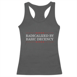 Radicalized By Basic Decency Racerback Tank Top Feminist Activist Protest TS10 Dark Heather Print Your Wear