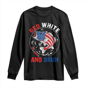 Red White And Bruh Fishing Long Sleeve Shirt Funny Patriotic Bass 4th Of July American Flag TS02 Black Print Your Wear