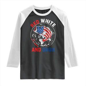 Red White And Bruh Fishing Raglan Shirt Funny Patriotic Bass 4th Of July American Flag TS02 Black White Print Your Wear