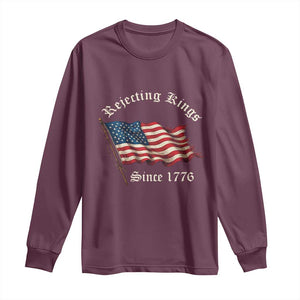 Rejecting Kings Long Sleeve Shirt Since 1776 No Kings In America Retro US Flag TS10 Maroon Print Your Wear