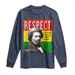Respect Frederick Douglass Long Sleeve Shirt It Is Easier To Build Strong Children Empowerment TS02 Navy Print Your Wear