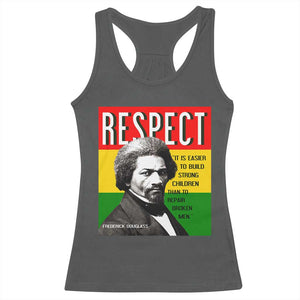 Respect Frederick Douglass Racerback Tank Top It Is Easier To Build Strong Children Empowerment TS02 Dark Heather Print Your Wear