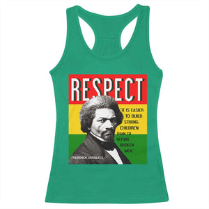 Respect Frederick Douglass Racerback Tank Top It Is Easier To Build Strong Children Empowerment TS02 Irish Green Print Your Wear