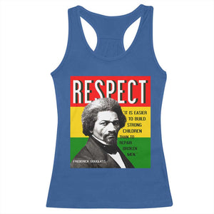 Respect Frederick Douglass Racerback Tank Top It Is Easier To Build Strong Children Empowerment TS02 Royal Blue Print Your Wear