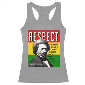 Respect Frederick Douglass Racerback Tank Top It Is Easier To Build Strong Children Empowerment TS02 Sport Gray Print Your Wear