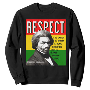 Respect Frederick Douglass Sweatshirt It Is Easier To Build Strong Children Empowerment TS02 Black Print Your Wear