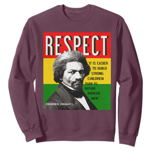 Respect Frederick Douglass Sweatshirt It Is Easier To Build Strong Children Empowerment TS02 Maroon Print Your Wear