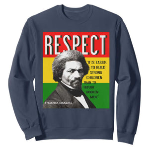 Respect Frederick Douglass Sweatshirt It Is Easier To Build Strong Children Empowerment TS02 Navy Print Your Wear