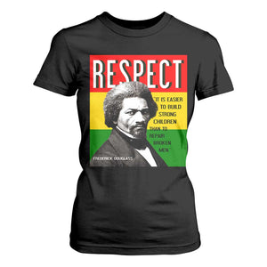 Respect Frederick Douglass T Shirt For Women It Is Easier To Build Strong Children Empowerment TS02 Black Print Your Wear