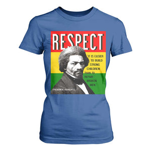 Respect Frederick Douglass T Shirt For Women It Is Easier To Build Strong Children Empowerment TS02 Royal Blue Print Your Wear