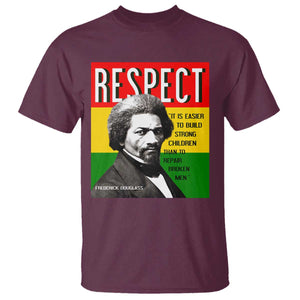 Respect Frederick Douglass T Shirt It Is Easier To Build Strong Children Empowerment TS02 Maroon Print Your Wear