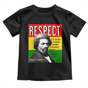 Respect Frederick Douglass Toddler T Shirt It Is Easier To Build Strong Children Empowerment TS02 Black Print Your Wear