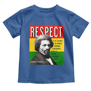Respect Frederick Douglass Toddler T Shirt It Is Easier To Build Strong Children Empowerment TS02 Royal Blue Print Your Wear
