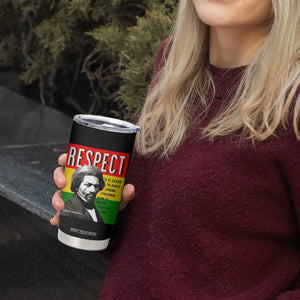 Respect Frederick Douglass Tumbler Cup It Is Easier To Build Strong Children Empowerment TS02 Print Your Wear