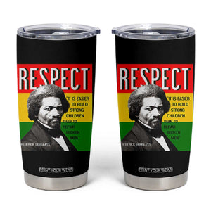 Respect Frederick Douglass Tumbler Cup It Is Easier To Build Strong Children Empowerment TS02 Black Print Your Wear
