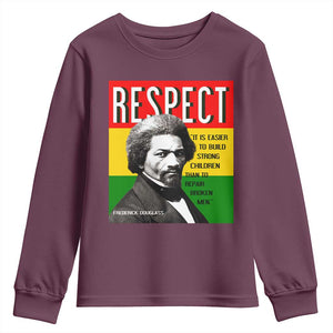 Respect Frederick Douglass Youth Sweatshirt It Is Easier To Build Strong Children Empowerment TS02 Maroon Print Your Wear