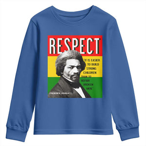 Respect Frederick Douglass Youth Sweatshirt It Is Easier To Build Strong Children Empowerment TS02 Royal Blue Print Your Wear