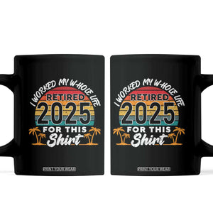 Retired 2025 Coffee Mug Retro Retirement Summer Vibes TS10 Black Print Your Wear