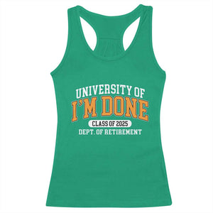 Retired Est 2025 Racerback Tank Top Funny University Of I'm Done Class Of 2025 TS10 Irish Green Print Your Wear