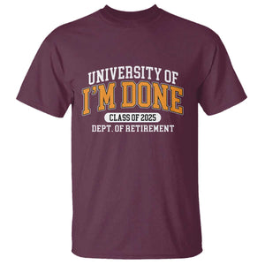 Retired Est 2025 T Shirt Funny University Of I'm Done Class Of 2025 TS10 Maroon Print Your Wear