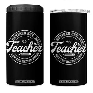 Retired Teacher 2025 4 in 1 Can Cooler Tumbler Let's The Recess Begin Retirement Gifts TS10 One Size: 16 oz Black Print Your Wear