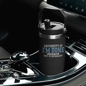 Retired Teacher 2025 Flip Straw Tumbler Funny Floral University Of I'm Done Class Of 2025 TS10 Print Your Wear