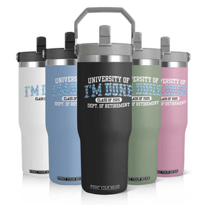 Retired Teacher 2025 Flip Straw Tumbler Funny Floral University Of I'm Done Class Of 2025 TS10 Print Your Wear