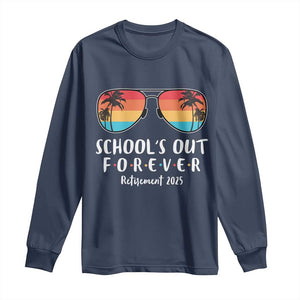 Retired Teacher 2025 Long Sleeve Shirt School's Out Forever Retirement Summer Vibes TS10 Navy Print Your Wear