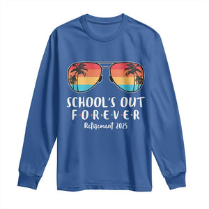 Retired Teacher 2025 Long Sleeve Shirt School's Out Forever Retirement Summer Vibes TS10 Royal Blue Print Your Wear