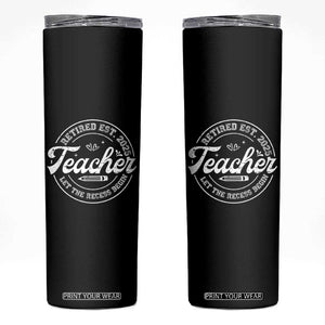 Retired Teacher 2025 Skinny Tumbler Let's The Recess Begin Retirement Gifts TS10 Black Print Your Wear
